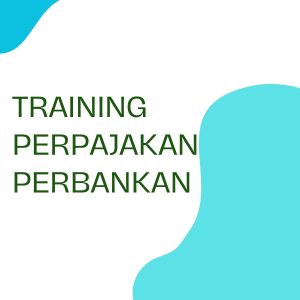 pelatihan PERPAJAKAN PERBANKAN online