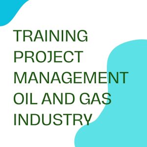 pelatihan PROJECT MANAGEMENT OIL AND GAS INDUSTRY di bandung