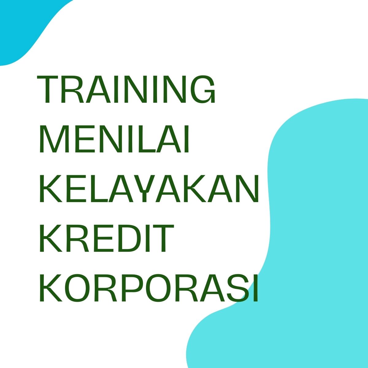 pelatihan MENILAI KELAYAKAN KREDIT KORPORASI di bandung
