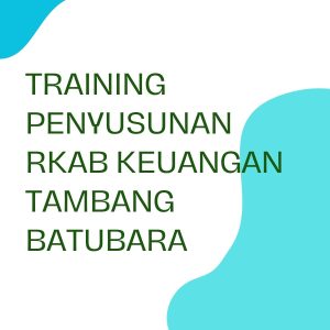 pelatihan PENYUSUNAN RKAB KEUANGAN TAMBANG BATUBARA di bandung