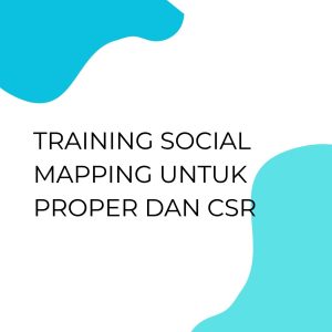 pelatihan Social Mapping untuk Proper dan CSR di bandung