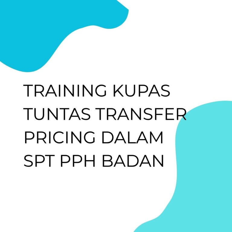 pelatihan KUPAS TUNTAS TRANSFER PRICING DALAM SPT PPH BADAN di bandung