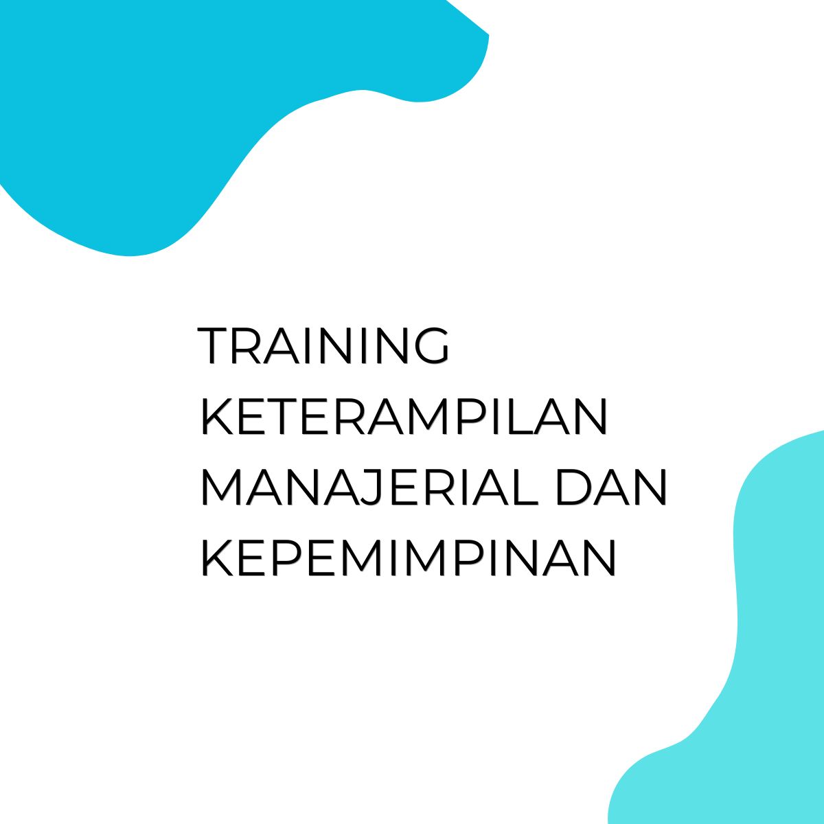 pelatihan KETERAMPILAN MANAJERIAL DAN KEPEMIMPINAN di bandung