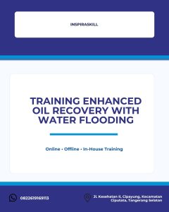 pelatihan ENHANCED OIL RECOVERY WITH WATER FLOODING di bandung